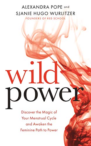 Book Cover Wild Power: Discover the Magic of Your Menstrual Cycle and Awaken the Feminine Path to Power