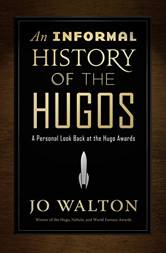 Book Cover An Informal History of the Hugos: A Personal Look Back at the Hugo Awards, 1953-2000