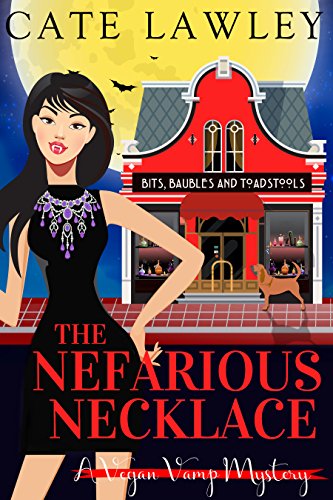 Book Cover The Nefarious Necklace: A Paranormal Cozy Mystery (Vegan Vamp Mysteries Book 4)