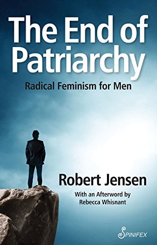 Book Cover The End of Patriarchy: Radical Feminism for Men