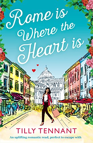 Book Cover Rome is Where the Heart is: An uplifting romantic read, perfect to escape with (From Italy with Love Book 1)
