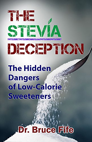 Book Cover The Stevia Deception: The Hidden Dangers of Low-Calorie Sweeteners