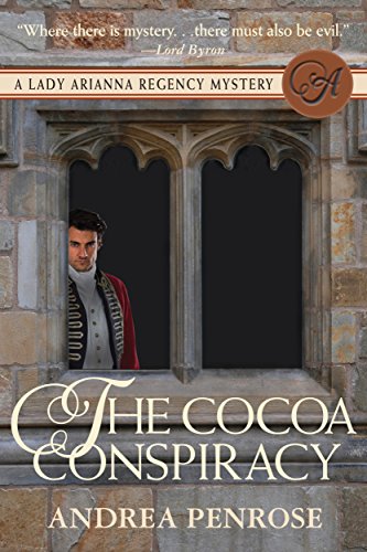 Book Cover The Cocoa Conspiracy: A Lady Arianna Regency Mystery (Lady Arianna Hadley Mystery Book 2)