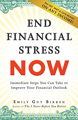 Book Cover End Financial Stress Now: Immediate Steps You Can Take to Improve Your Financial Outlook
