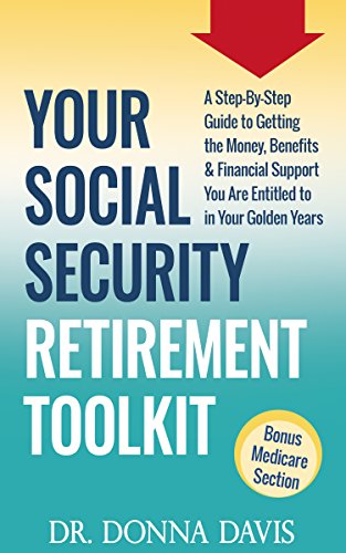 Book Cover Your Social Security Retirement Toolkit: A Step-By-Step Guide to Getting the Money, Benefits & Financial Support You Are Entitled to in Your Golden Years