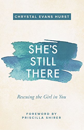 Book Cover She's Still There: Rescuing the Girl in You