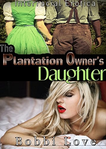Book Cover The Plantation Owner's Daughter: Historical, Interracial, Surprise Pregnancy Erotica