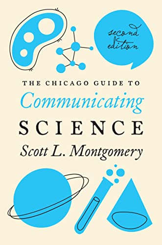 Book Cover The Chicago Guide to Communicating Science: Second Edition (Chicago Guides to Writing, Editing, and Publishing)