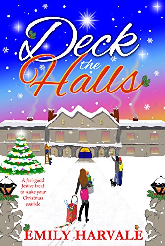 Book Cover Deck the Halls: A feel-good festive treat to make your Christmas sparkle (Hall's Cross Book 1)
