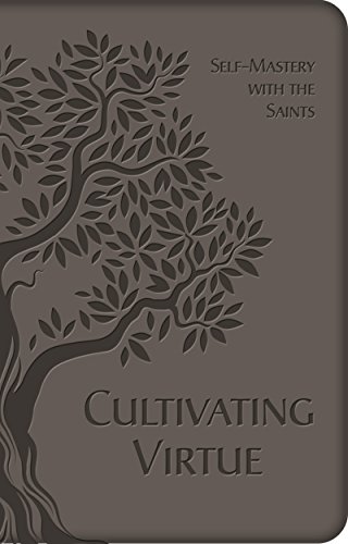Book Cover Cultivating Virtue: Self-Mastery with the Saints
