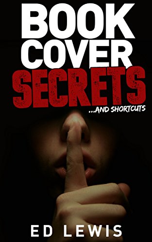 Book Cover Book Cover Secrets and Shortcuts: Book Cover Design for Everyone