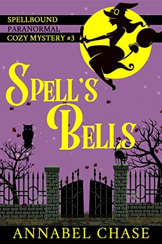 Book Cover Spell's Bells (Spellbound Paranormal Cozy Mystery Book 3)