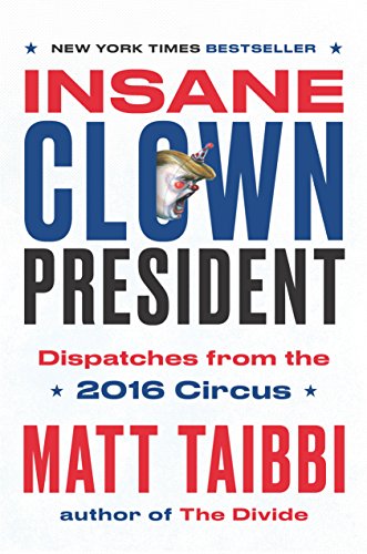 Book Cover Insane Clown President: Dispatches from the 2016 Circus