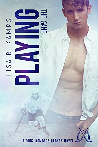 Book Cover Playing The Game: A York Bombers Hockey Romance (The York Bombers Book 1)