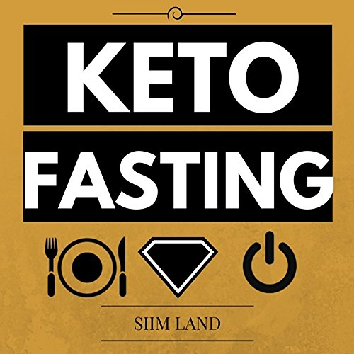 Book Cover Keto Fasting: Start an Intermittent Fasting and Low Carb Ketogenic Diet to Burn Fat Effortlessly, Fight Diabetes, Purge Disease and Become Keto Adapted (Fasting Ketosis Book 1)