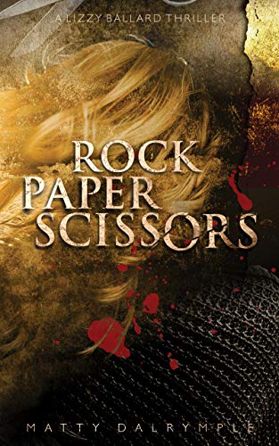 Book Cover Rock Paper Scissors: A Lizzy Ballard Thriller (The Lizzy Ballard Thrillers Book 1)