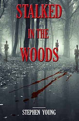 Book Cover STALKED IN THE WOODS: True Stories.: Unexplained Vanishings & Mysterious Deaths; Creepy Mysteries of the Unexplained