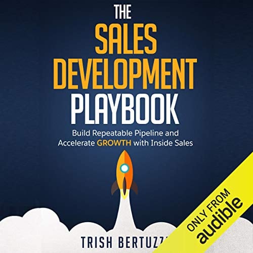 Book Cover The Sales Development Playbook: Build Repeatable Pipeline and Accelerate Growth with Inside Sales