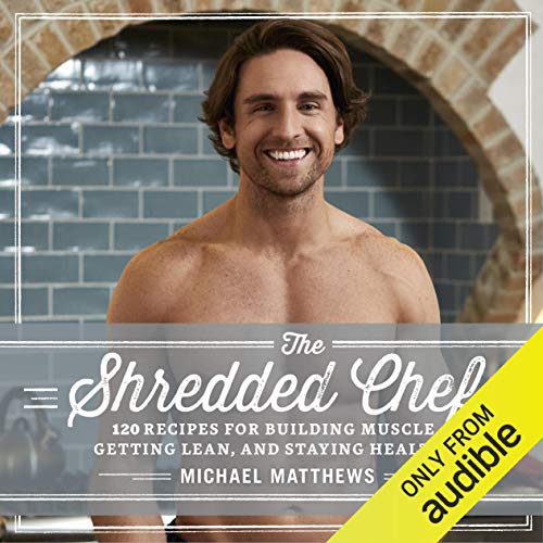 Book Cover The Shredded Chef: 120 Recipes for Building Muscle, Getting Lean, and Staying Healthy