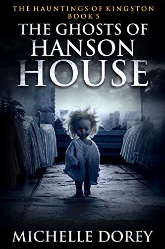Book Cover The Ghosts of Hanson House (The Hauntings Of Kingston Book 5)