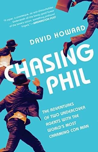 Book Cover Chasing Phil: The Adventures of Two Undercover Agents with the World's Most Charming Con Man