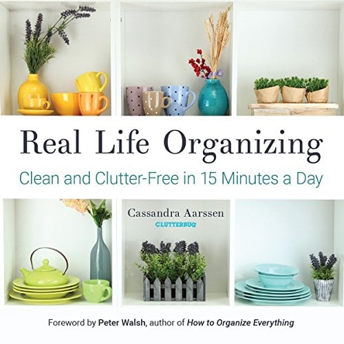 Book Cover Real Life Organizing: Clean and Clutter-Free in 15 Minutes a Day