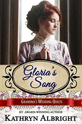 Book Cover Gloria's Song (Grandma's Wedding Quilts Book 11)