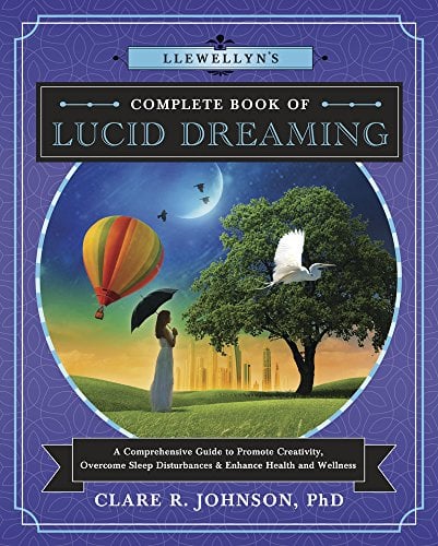 Book Cover Llewellyn's Complete Book of Lucid Dreaming: A Comprehensive Guide to Promote Creativity, Overcome Sleep Disturbances & Enhance Health and Wellness (Llewellyn's Complete Book Series 10)