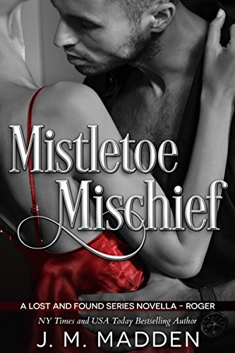Book Cover Mistletoe Mischief: A Lost and Found Series Novella- Roger