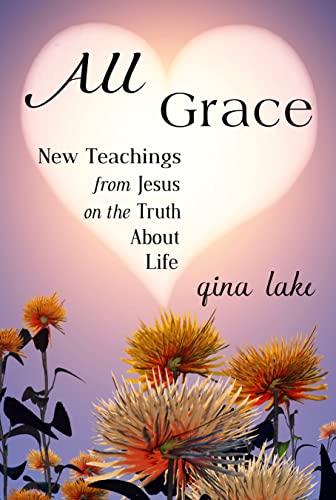 Book Cover All Grace: New Teachings from Jesus on the Truth About Life