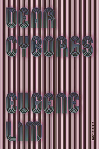 Book Cover Dear Cyborgs: A Novel