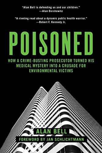Book Cover Poisoned: How a Crime-Busting Prosecutor Turned His Medical Mystery into a Crusade for Environmental Victims