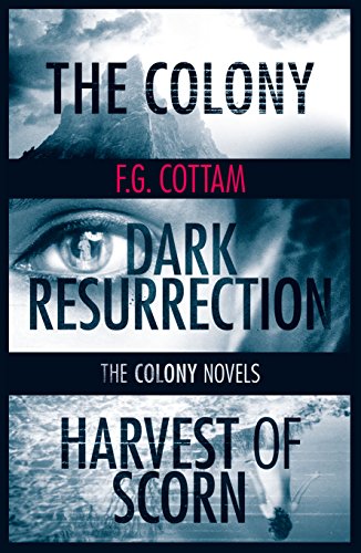 Book Cover The Complete Colony Trilogy: The Colony, Dark Resurrection, Harvest of Scorn (The Colony Novels)