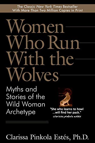 Book Cover Women Who Run With the Wolves: Myths and Stories of the Wild Woman Archetype