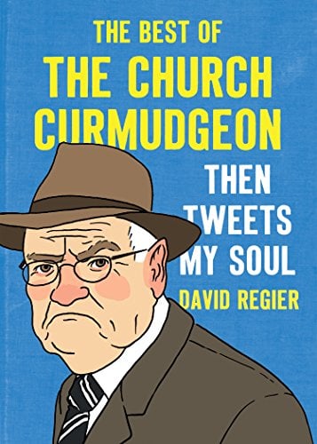Book Cover Then Tweets My Soul: The Best of the Church Curmudgeon
