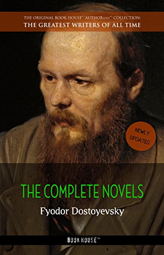 Book Cover Fyodor Dostoyevsky: The Complete Novels (The Greatest Writers of All Time Book 38)