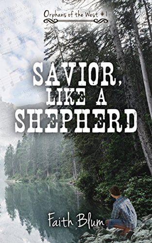 Book Cover Savior, Like A Shepherd (Orphans of the West Book 1)