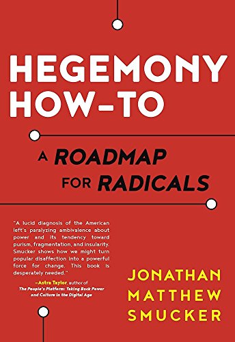 Book Cover Hegemony How-To: A Roadmap for Radicals