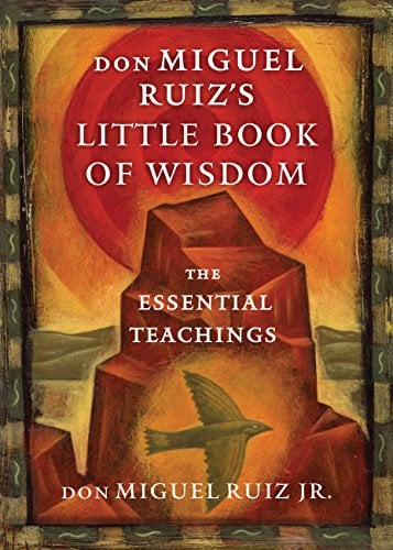 Book Cover don Miguel Ruiz's Little Book of Wisdom: The Essential Teachings (Toltec Wisdom Series)