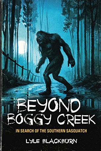 Book Cover Beyond Boggy Creek: In Search of the Southern Sasquatch
