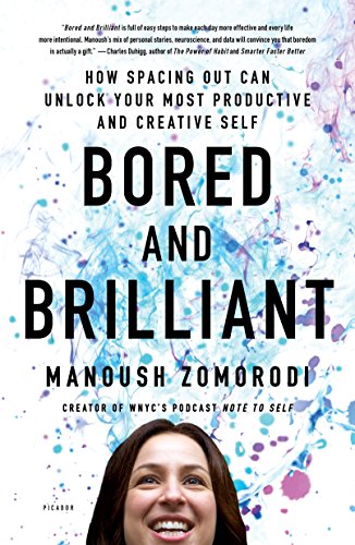 Book Cover Bored and Brilliant: How Spacing Out Can Unlock Your Most Productive and Creative Self