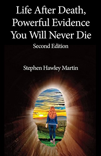 Book Cover Life After Death, Powerful Evidence You Will Never Die: Second Edition
