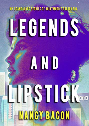 Book Cover Legends and Lipstick: My Scandalous Stories of Hollywood's Golden Era