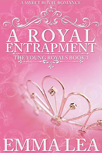 Book Cover A Royal Entrapment: The Young Royals Book 3