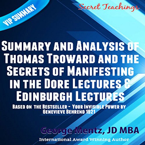 Book Cover Summary and Analysis of Thomas Troward and the Secrets of Manifesting in the Dore Lectures & Edinburgh Lectures