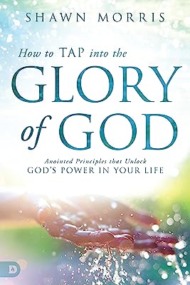 Book Cover How to TAP into the Glory of God: Anointed Principles that Unlock God's Power in Your Life