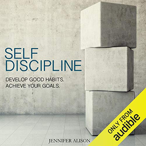 Book Cover Self-Discipline: Develop Good Habits. Achieve Your Goals.