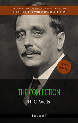 Book Cover H. G. Wells: The Collection (The Greatest Writers of All Time Book 46)
