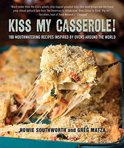 Book Cover Kiss My Casserole!: 100 Mouthwatering Recipes Inspired by Ovens Around the World
