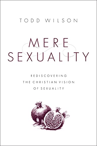 Book Cover Mere Sexuality: Rediscovering the Christian Vision of Sexuality